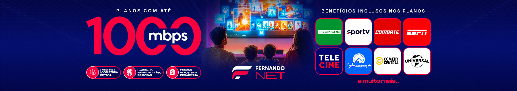Planos com até 1000 Mbps - Fernando Net com benefícios inclusos